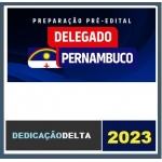 PREPARAÇÃO PRÉ-EDITAL DELEGADO PERNAMBUCO (DEDICAÇÃO 2023)